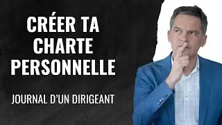 Créer ta charte personnelle - Journal d'un dirigeant - 474
