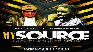 My Source Gospel Reggae Show 06-15-2019 FULLSHOW