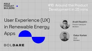 User Experience (UX) in Renewable Energy Apps | #16 Around The Product Dev