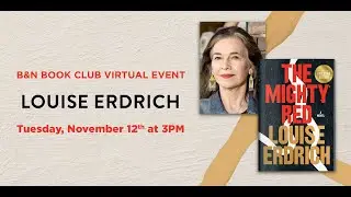 #BNBookClub: Louise Erdrich discusses THE MIGHTY RED with Lexie Smyth and Jenna Seery