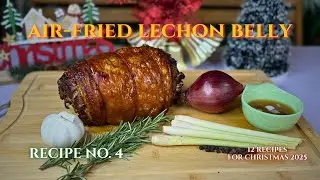 Air-Fry Lechon Belly, Our 4th Recipe for Christmas 2025