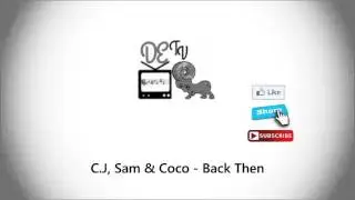 C.J, Sam & CoCo - Back Then