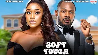 SOFT TOUCH - UCHE MONTANA, DANIEL ETIM EFFIONG - Nigerian Movie