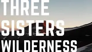 Three Sisters Wilderness || 2 Nights Solo Backpacking ||  Oregon