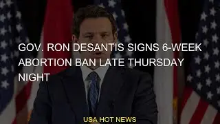 #abortion #late #signs #DeSantis #night #Thursday #6weekGov. Ron DeSantis signs 6-week abortion ban