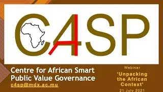 Centre for African Smart Public Value Governance: Webinar on 'Unpacking the African Context'