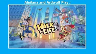 Walk of Life - Early Access - Learning the Ropes - Featuring Ardwulf