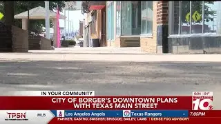 VIDEO: City of Borger working to become Texas Main Street City