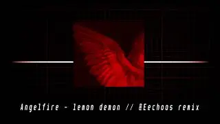 Angelfire (Bonus Track) &middot; Lemon Demon (@Eechoos  remix)