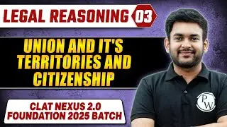 Legal Reasoning 03 | Union and it's Territories and Citizenship | CLAT