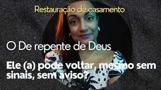 Ele (a) pode voltar quando voc&ecirc; menos espera. 
