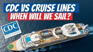 MAJOR CRUISE UPDATEs: WILL THE CDC LET CRUISING RESUME THIS SUMMER?