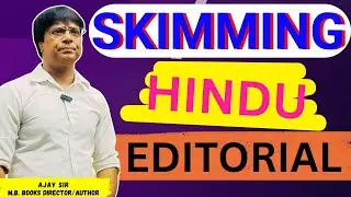 SKIMMING THE HINDU EDITORIAL || ENGLISH BY AJAY SIR