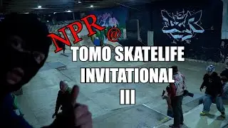 NPR AT TOMO SKATELIFE INVITATIONAL 2025