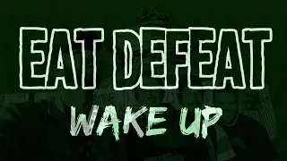 Eat Defeat - Wake Up (Official Video)