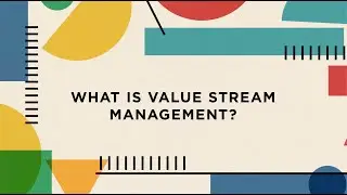 Back to Basics VSM  | What is Value Stream Management?