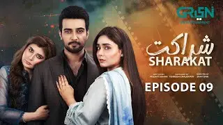 Sharakat Episode 09 | Sumaiyya Bukhsh - Danial Afzal Khan | Green TV Dramas