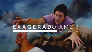 Kidush Hashem | Exagerado Amor