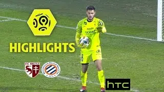 FC Metz - Montpellier H&eacute;rault SC (2-0) - Highlights - (FCM - MHSC) / 2016-17