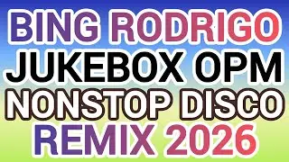 BING RODRIGO JUKEBOX OPM NONSTOP DISCO REMIX 2026 #remix #opm #viral #discoremix #music