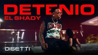 El Shady - DETENIO🔗 (Video Oficial)