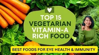 15 Food Rich In Vitamin A For Eye Health & Immunity| #healthyfood #eyehealth 