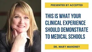 This Is What Your Clinical Experience Should Demonstrate to Medical Schools