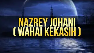 Nazrey Johani - Wahai Kekasih (Kaulah Segalanya)