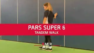 Super 6 (Strength and Balance) Tandem Stance and Tandem Walk