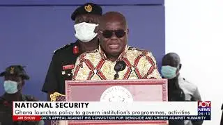 National Security: Ghana launches policy to govern Institution&rsquo;s programmes, activities (8-6-21)