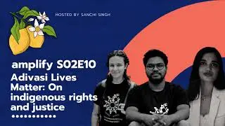 Amplify S02E10 Adivasi Lives Matter