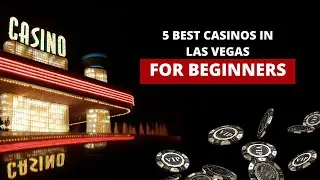 5 Best Casinos in Las Vegas for Beginners