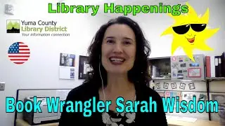 Yuma County Library Happenings with Sarah Wisdom September 27th, 2022