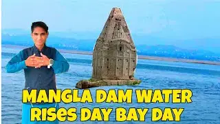 Mangla Dam Water Rises Day Bay Day | Zeeshan Ali Siyal