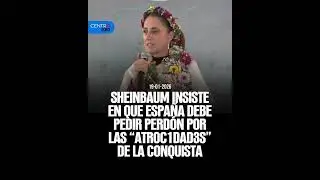 Sheinbaum reitera pedido de reconocimiento hist&oacute;rico a Espa&ntilde;a