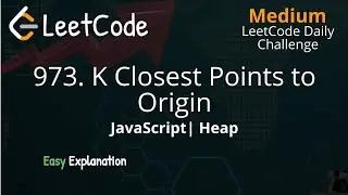 973. K Closest Points to Origin - Heap - LeetCode - JavaScript