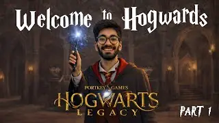 WELCOME TO HOGWARDS | Hogwarts Legacy | PART 1
