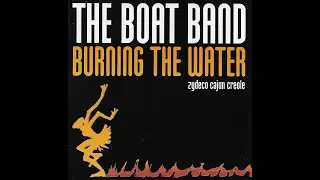 Boat Band T'as Pas Raison (from Burning the Water CD)