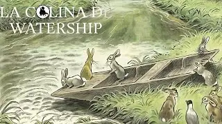 LA COLINA DE WATERSHIP. DE RICHARD ADAMS JAMES STURM Y JOE SUTPHIN.