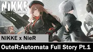 Goddess of Victory: Nikke - OuteR:Automata - Full Story Part 1