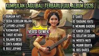 KUMPULAN LAGU BALI TERBARU FULL ALBUM 2025 | BUNGAN HATI | SEDIA SEBELUM HUJAN | KASMARAN