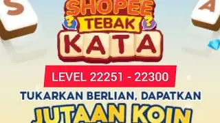 Kunci jawaban game Shopee tebak kata level 22251 - 22300