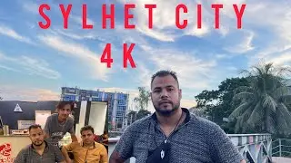 Sylhet City full 4K Quality with Real Sound| Amar Deshi Ranna