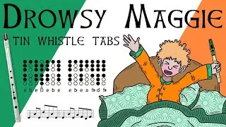 Drowsy Maggie - Irish Traditional Reel | TIN WHISTLE NOTES TABS