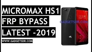 Micromax HS1 FRP Bypass With latest FRP Bypass Files and tools