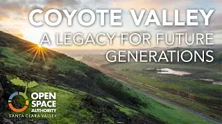 Coyote Valley: A Legacy for Future Generations