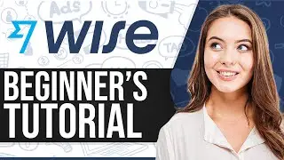Wise Money Transfer Tutorial 2026: How To Use Wise For Beginners