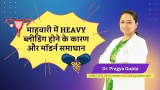 HEAVY MENSTRUAL BLEEDING | PCOS, FIBROIDS, POLYPS | NEW DRUGS/THERAPIES