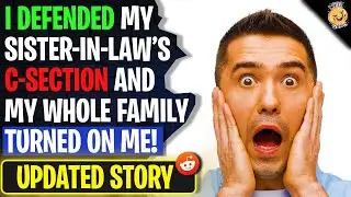I Defended My SIL's C-Section And My WHOLE Family Turned On Me | Reading Reddit