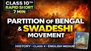 Class 10 History Chapter 1 in 7 Mins! ⚡ Partition of Bengal & Swadeshi Movement (SEBA) #seba 